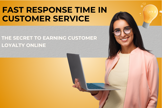 Fast Response Time in Customer Service: The Secret to Earning Customer Loyalty Online